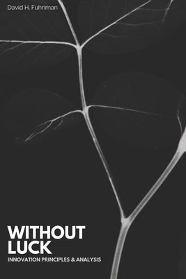 Without Luck: a book about innovation by Hoyt, David