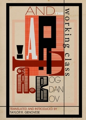 Art and the Working Class by Bogdanov, Alexander