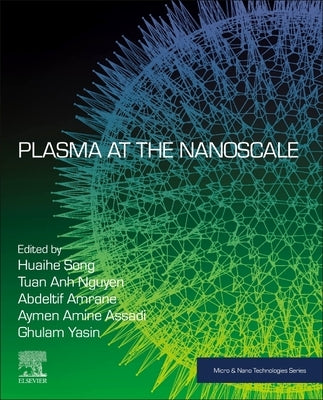 Plasma at the Nanoscale by Song, Huaihe