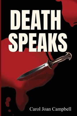 Death Speaks by Carol Joan Campbell