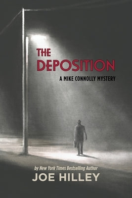 The Deposition by Hilley, Joe