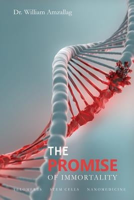 The Promise of Immortality by Amzallag, William