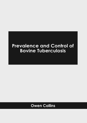 Prevalence and Control of Bovine Tuberculosis by Collins, Owen