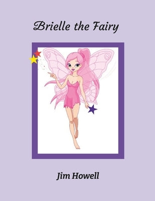 Brielle the Fairy by Howell, Jim