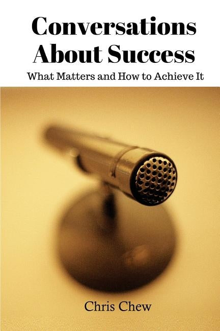 Conversations about success by Chew, Chris