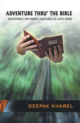 Adventure Thru' The Bible by Kharel, Deepak
