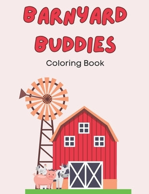 Barnyard Buddies: A Kids Farm Animal Coloring Adventure: Educational and Fun Coloring Book for Kids by Vance, Ashley