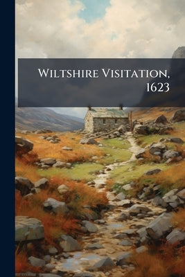 Wiltshire Visitation, 1623 by Anonymous