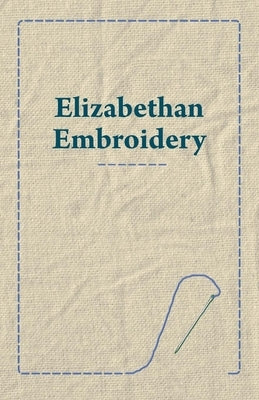 Elizabethan Embroidery by Anon