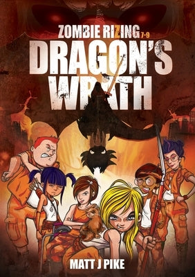 Zombie RiZing: Dragon's Wrath by Pike, Matt J.