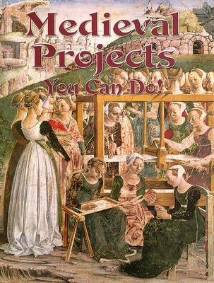 Medieval Projects You Can Do! by Groves, Marsha