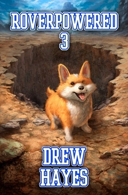 Roverpowered 3: Tales of an Aspiring Alchemist by Hayes, Drew
