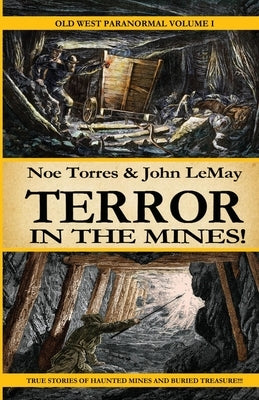 Terror in the Mines!: Old West Paranormal Volume 1 by Torres, Noe