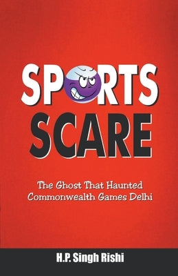 Sports Scare by Singh, H. P. Rishi