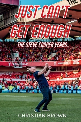 Just Can't Get Enough - The Steve Cooper Years by Brown, Christian