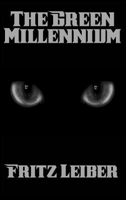 The Green Millennium by Leiber, Fritz