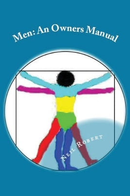 Men: An Owners Manual by Robert, Neil