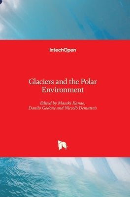 Glaciers and the Polar Environment by Godone, Danilo