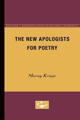 The New Apologists for Poetry by Krieger, Murray