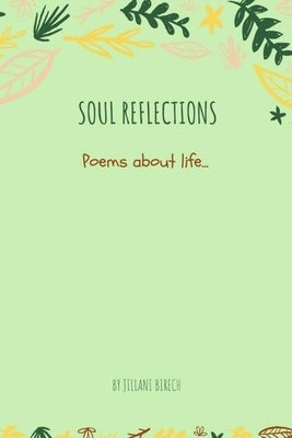 Soul Reflections: Poems about life... by Birech, Jillani