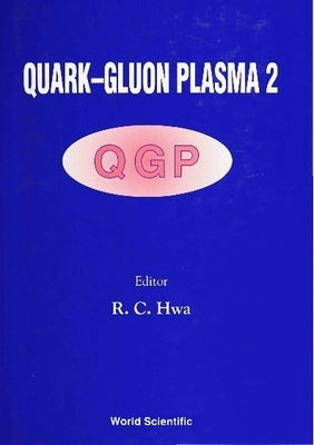 Quark-Gluon Plasma 2 by Hwa, Rudolph C.