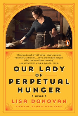 Our Lady of Perpetual Hunger: A Memoir by Donovan, Lisa