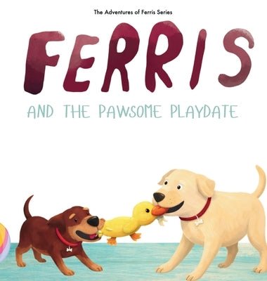 Ferris and the Pawsome Playdate by Galvin, Kate C.