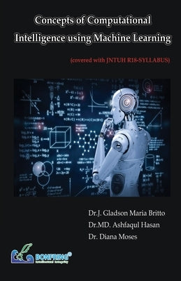 Concepts of Computational Intelligence using Machine Learning by Britto, Dr J. Gladson Maria