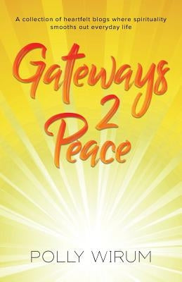 Gateways 2 Peace by Wirum, Polly
