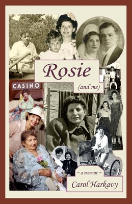 Rosie (and me): a memoir by Harkavy, Carol