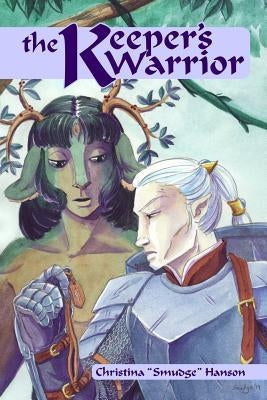 The Keeper's Warrior by Hanson, Christina Smudge