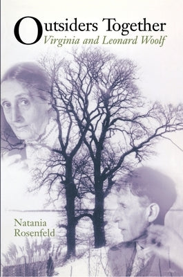Outsiders Together: Virginia and Leonard Woolf by Rosenfeld, Natania