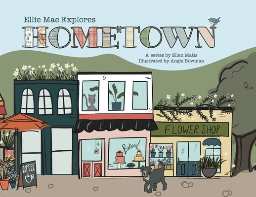 Ellie Mae Explores Hometown by Matis, Ellen