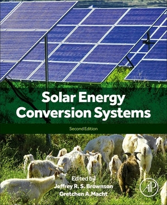 Solar Energy Conversion Systems by Brownson, Jeffrey R. S.