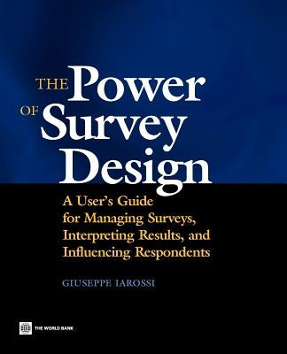 The Power of Survey Design by Iarossi, Giuseppe