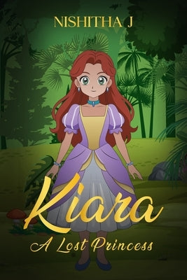 Kiara: A lost princess by J, Nishita
