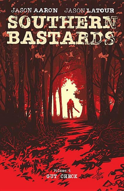 Southern Bastards Volume 4 by Aaron, Jason