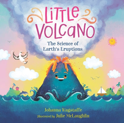 Little Volcano: The Science of Earth's Eruptions by Wagstaffe, Johanna
