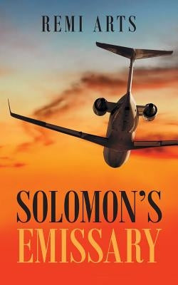 Solomon's Emissary by Arts, Remi