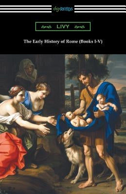The Early History of Rome (Books I-V) by Livy