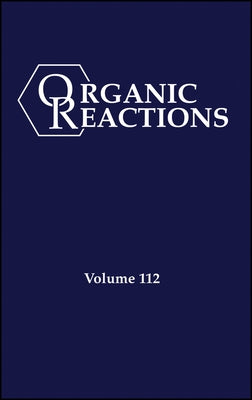Organic Reactions, Volume 112, Parts A and B by Evans, P. Andrew