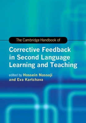 The Cambridge Handbook of Corrective Feedback in Second Language Learning and Teaching by Nassaji, Hossein