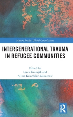 Intergenerational Trauma in Refugee Communities by Kromj?k, Laura
