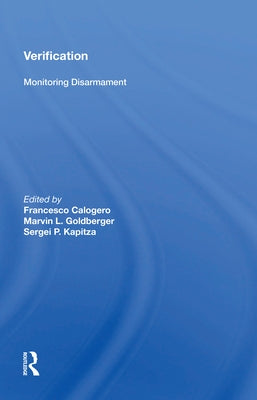 Verification: Monitoring Disarmament by Calogero, Francesco