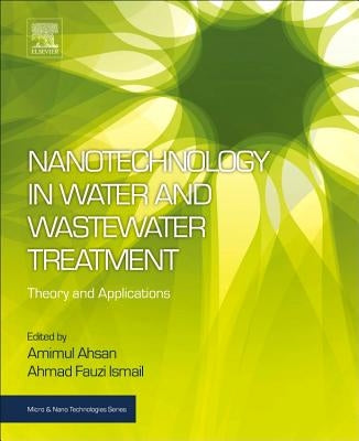 Nanotechnology in Water and Wastewater Treatment: Theory and Applications by Ahsan, Amimul