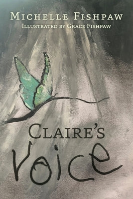 Claire's Voice by Fishpaw, Michelle