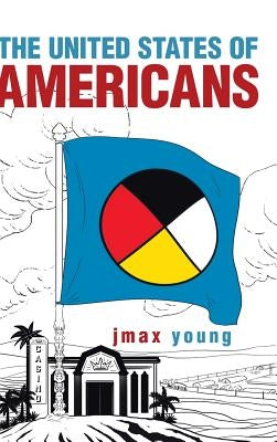 The United States of Americans by Young, Jmax