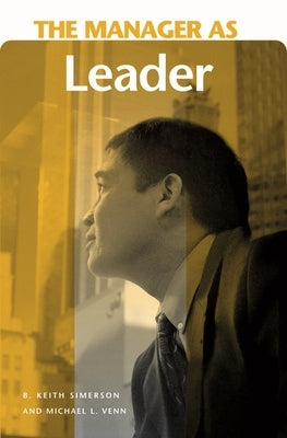 The Manager as Leader by Simerson, B. Keith