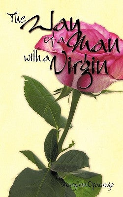 The Way of a Man with a Virgin by Oparaugo, Maryann