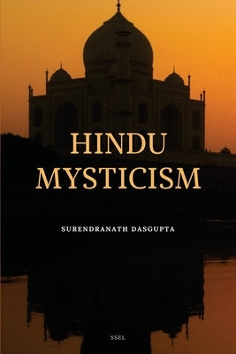 Hindu Mysticism: Easy to Read Layout by Dasgupta, Surendranath